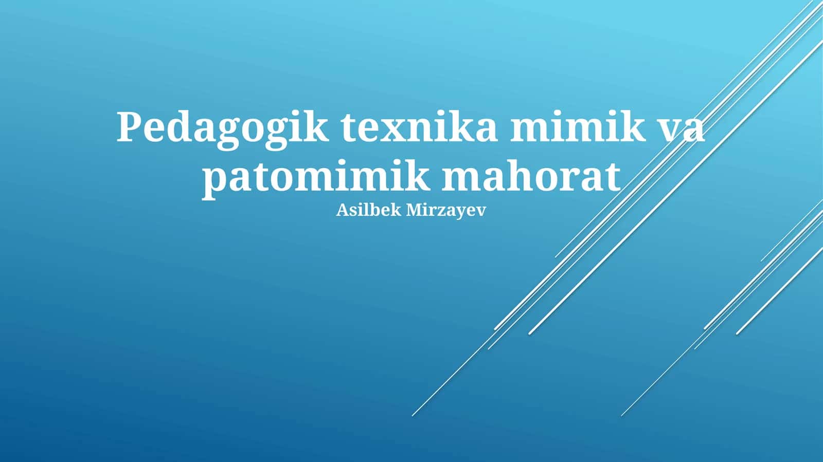 Pedagogik texnika mimik va patomimik mahorat
