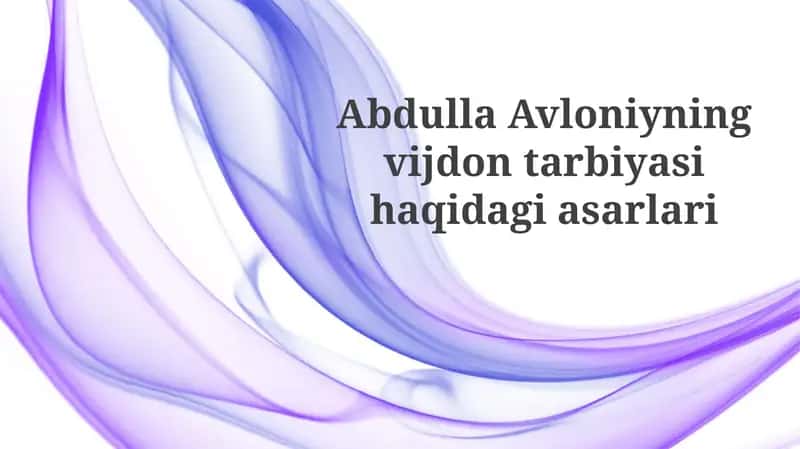 Abdulla Avloniyning vijdon tarbiyasi haqidagi asarlari