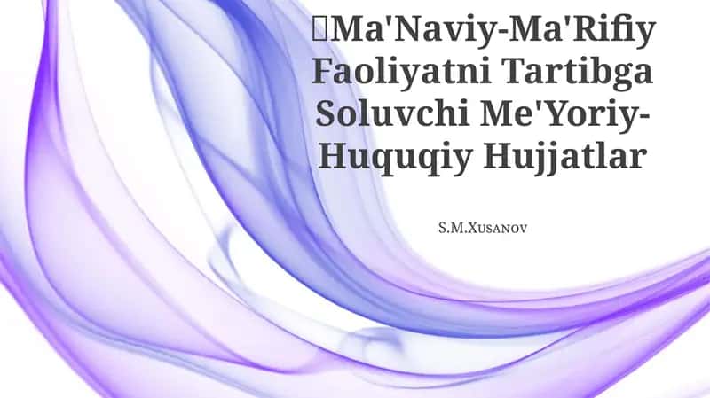Ma'Naviy-Ma'Rifiy Faoliyatni Tartibga Soluvchi Me'Yoriy-Huquqiy Hujjatlar
