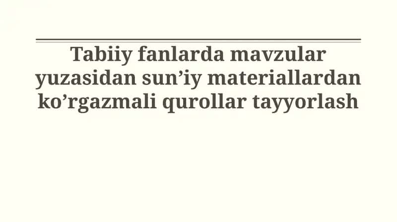 Tabiiy fanlarda sun'iy materiallardan ko'rgazmali qurollar