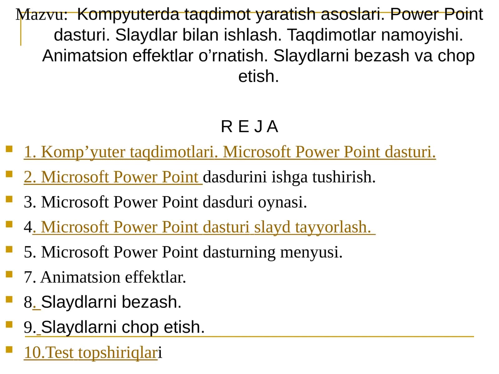Kompyuterda taqdimot yaratish asoslari. Power Point dasturi. Slaydlar bilan ishlash. Taqdimotlar namoyishi.Animatsion effektlar o’rnatish. Slaydlarni bezash va chop etish