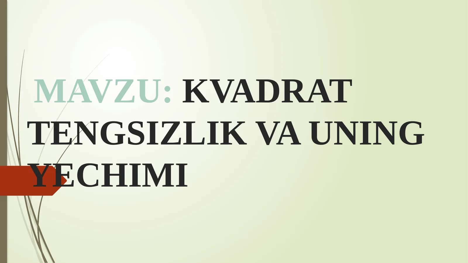 KVADRAT TENGSIZLIK VA UNING YECHIMI