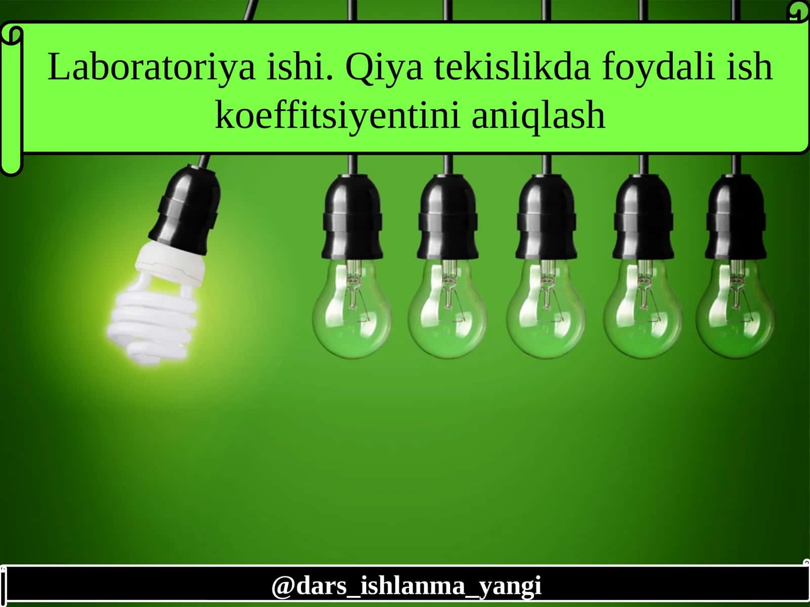 Laboratoriya ishi. Qiyatekislikda foydali ishning koeffitsientini aniqlash