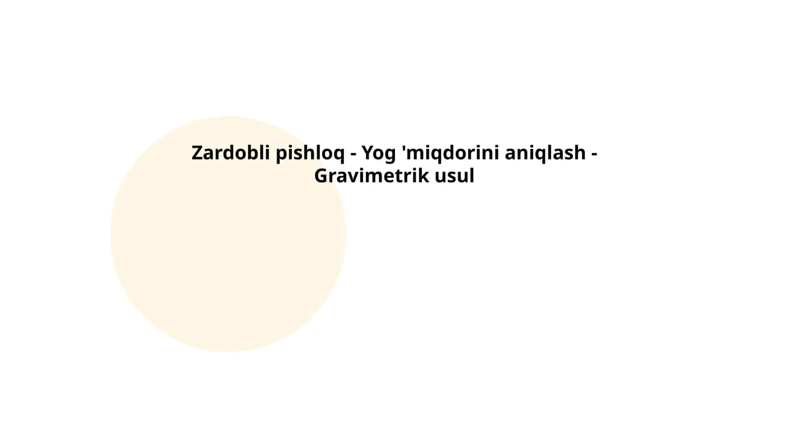 Zardobli pishloq - Yog 'miqdorini aniqlash - Gravimetrik usul