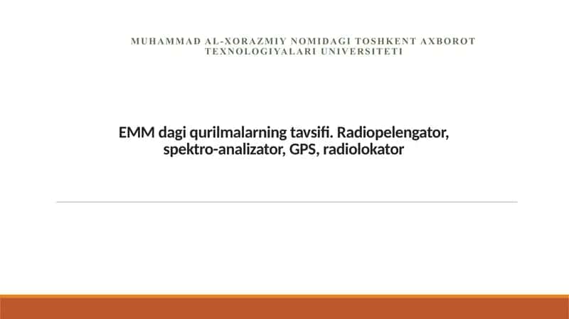 EMM dagi qurilmalarning tavsifi. Radiopelengator, spektro-analizator, GPS, radiolokator, Spektroanalizatorlar