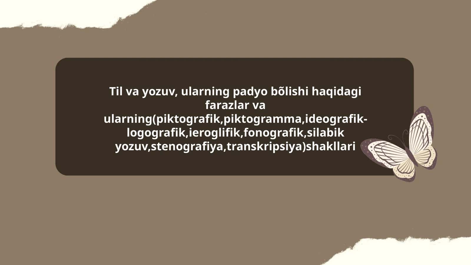 Til va yozuv, ularning padyo bõlishi haqidagi farazlar va ularning(piktografik,piktogramma,ideografik-logografik,ieroglifik,fonografik,silabik yozuv,stenografiya,transkripsiya)shakllari