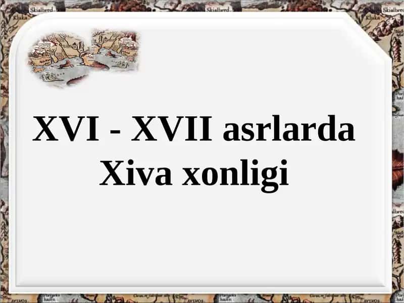 XVI - XVII asrlarda Xivaxonligi