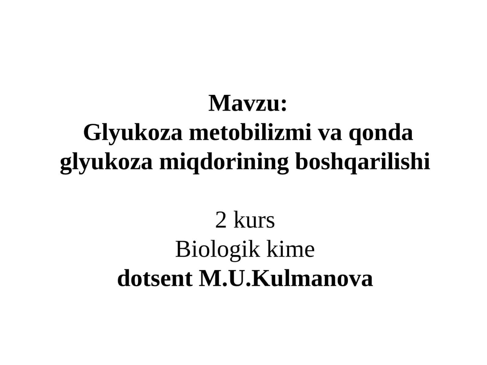 Glyukoza metobilizmi va qonda glyukoza miqdorining boshqarilishi