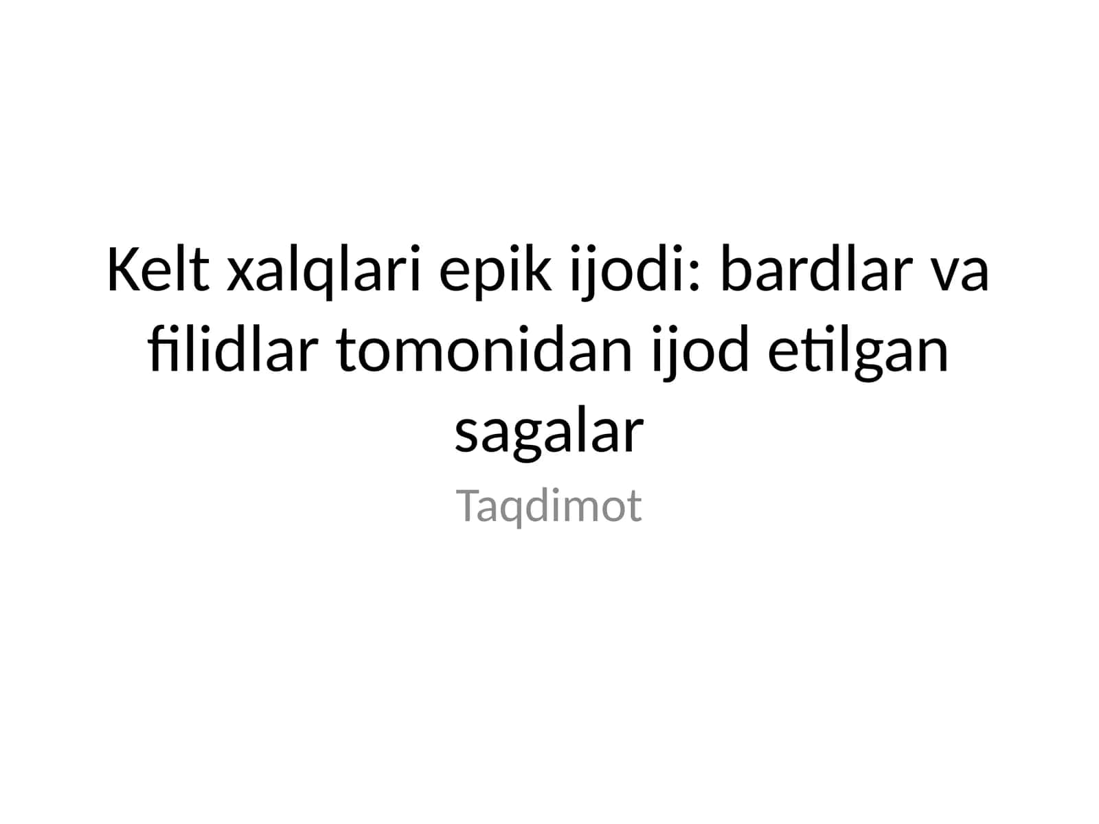Kelt xalqlari epik ijodi: bardlar va filidlar tomonidan ijod etilgan sagalar