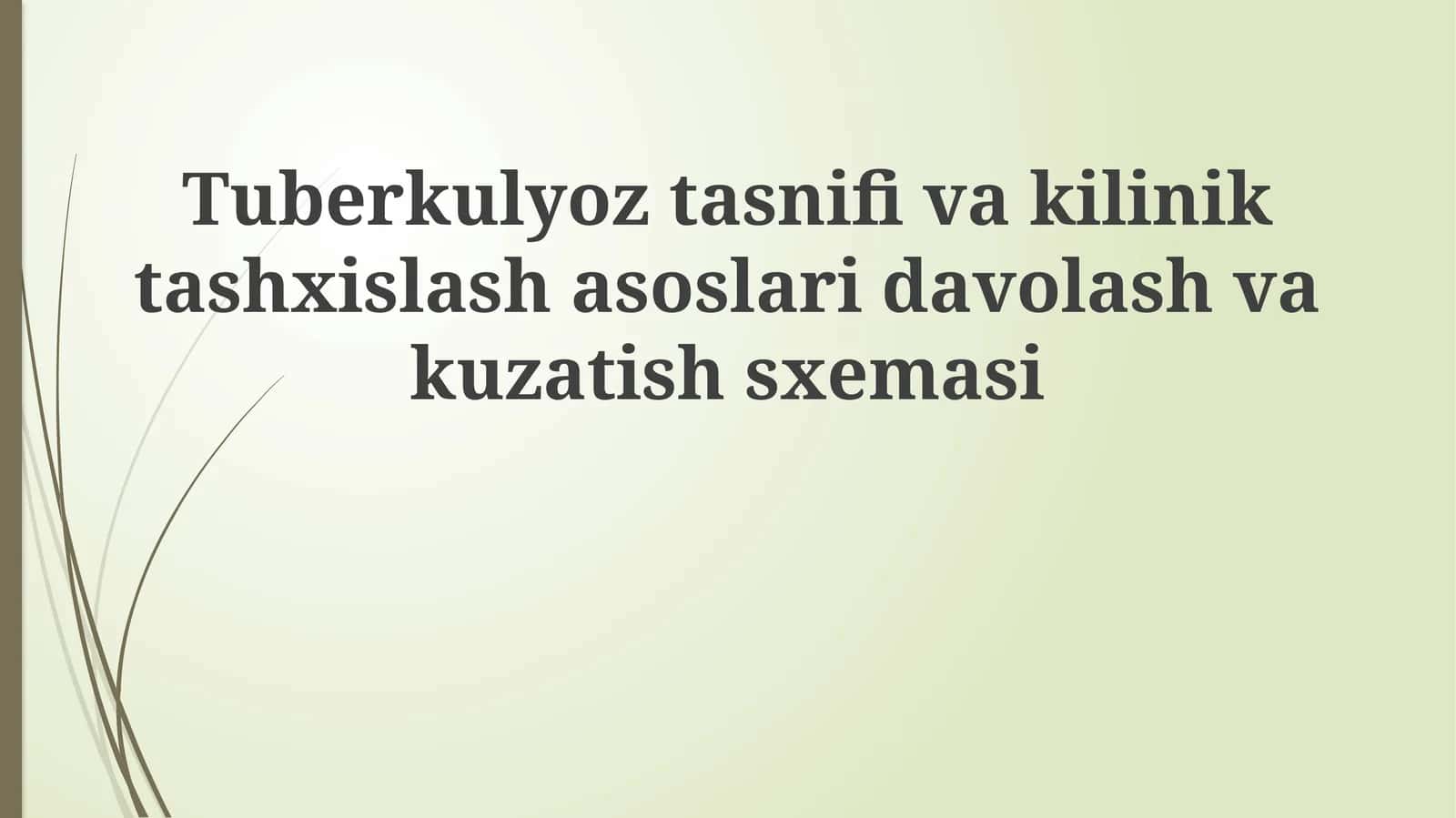Tuberkulyoz tasnifi va klinik tashxislash asoslari davolash va kuzatish sxemasi