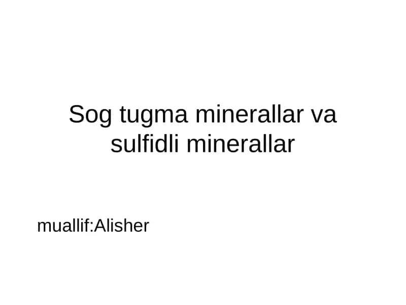 Sog tugma minerallar va sulfidli minerallar