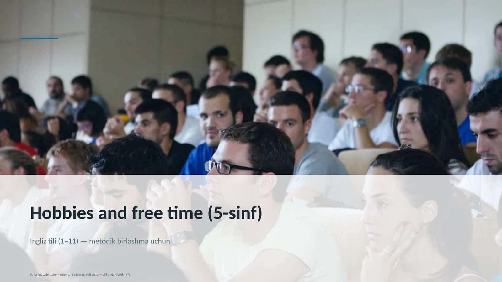 Hobbies and free time (5-sinf) Ingliz tili (1– 11) — metodik birlashma uchun