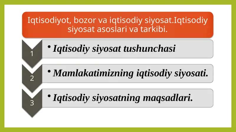 Iqtisodiyot, bozor va iqtisodiy siyosat.Iqtisodiy siyosat asoslari va tarkibi