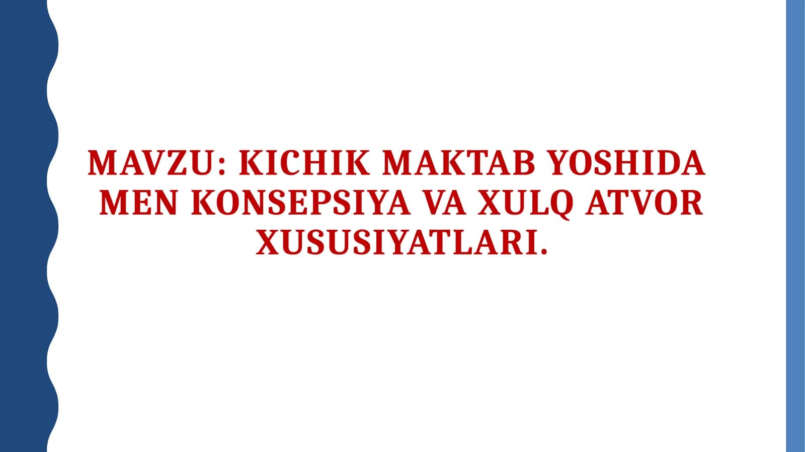 Kichik maktab yoshida  Men konsepsiya va xulq atvor xususiyatlari
