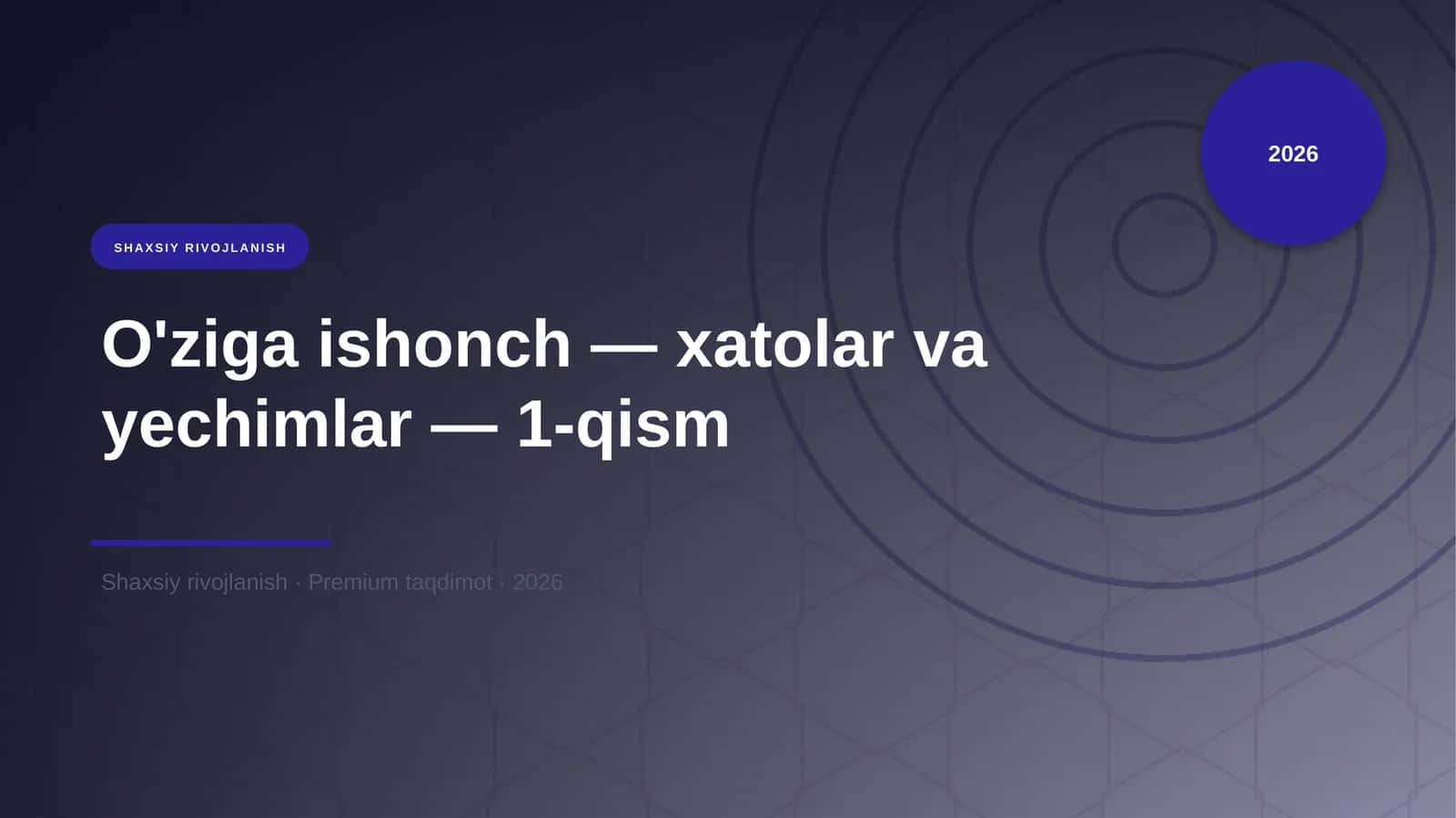 O'ziga ishonch — xatolar va yechimlar — 1-qism