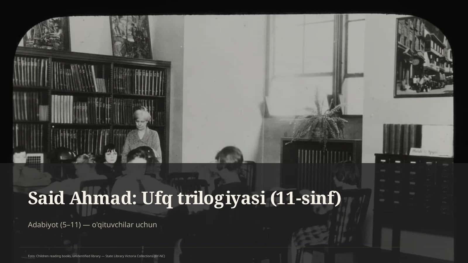 Said Ahmad: Ufq trilogiyasi (11-sinf)