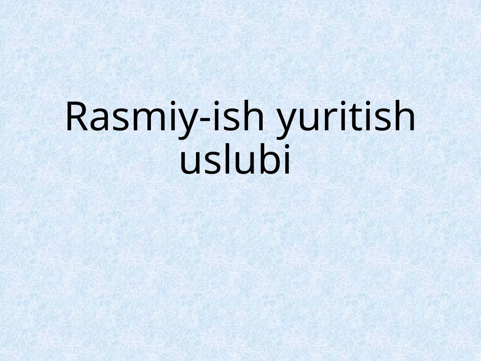 Rasmiy-ish yuritish uslubi