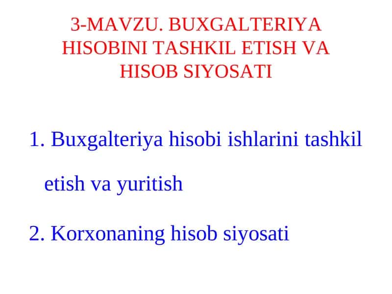 Buxgalteriya hisobini tashkil etish va hisob siyosati