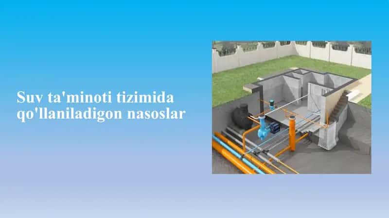 Suv ta'minoti tizimida qo'llaniladigon nasoslar
