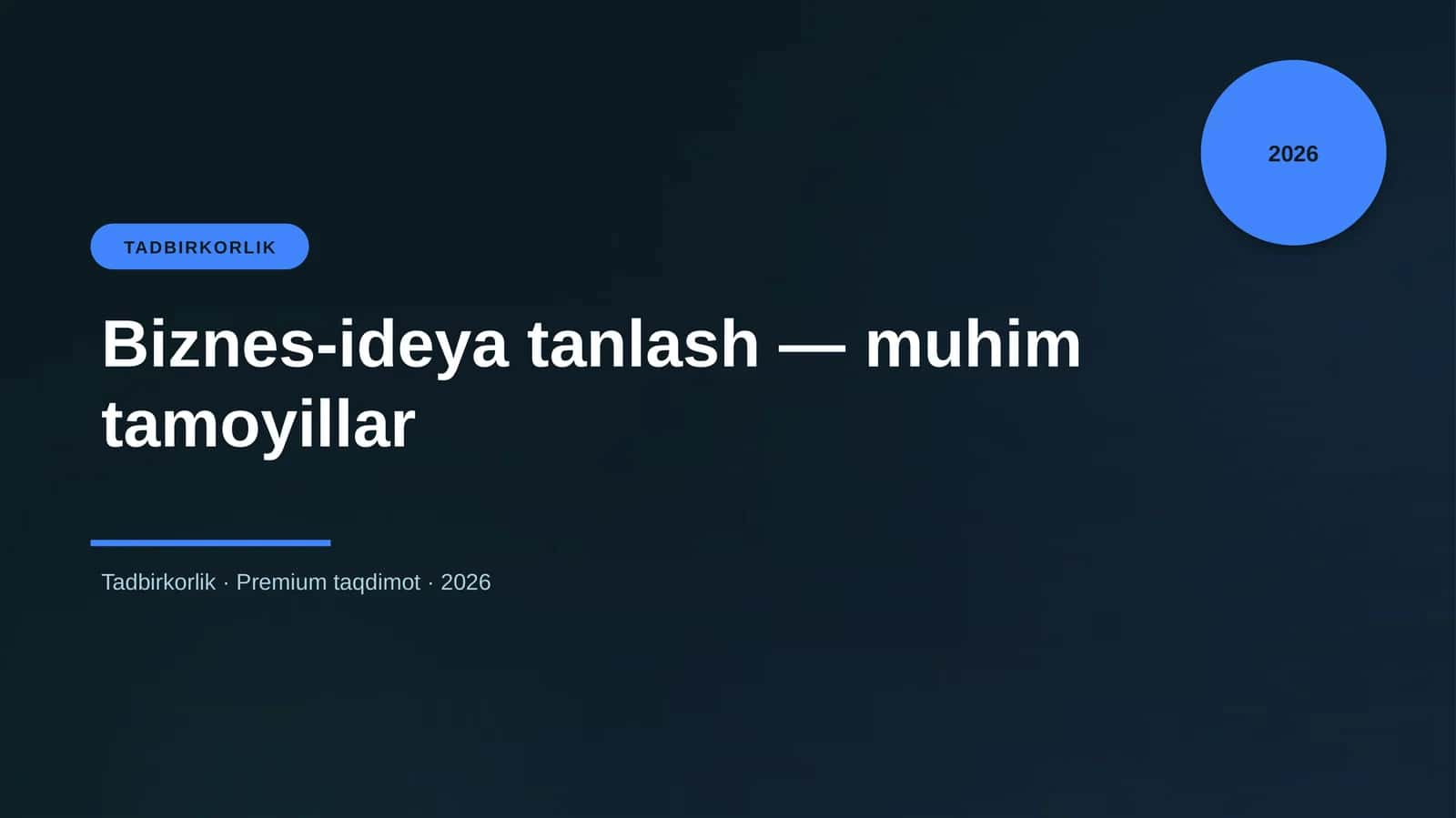 Biznes-ideya tanlash — muhim tamoyillar