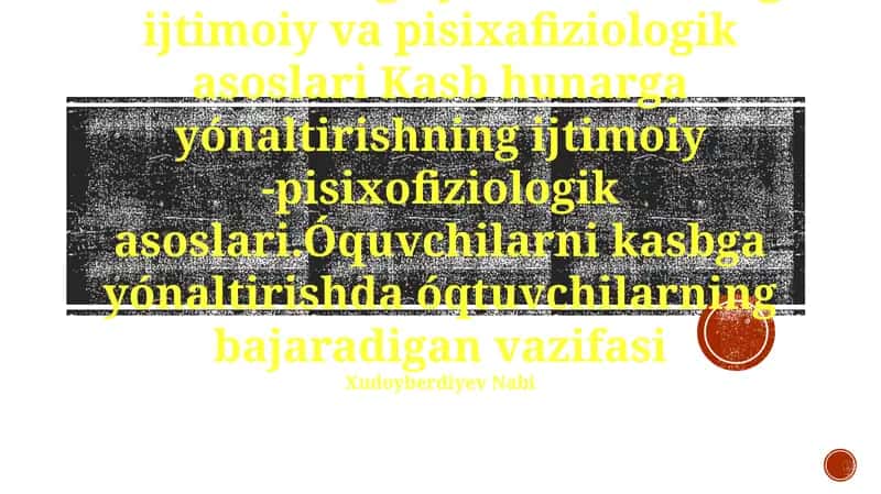 Kasb _hunarga yònaltirishning ijtimoiy va pisixafiziologik asoslari