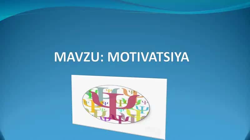 Motiv va motivatsiya. Motivlarning turlari