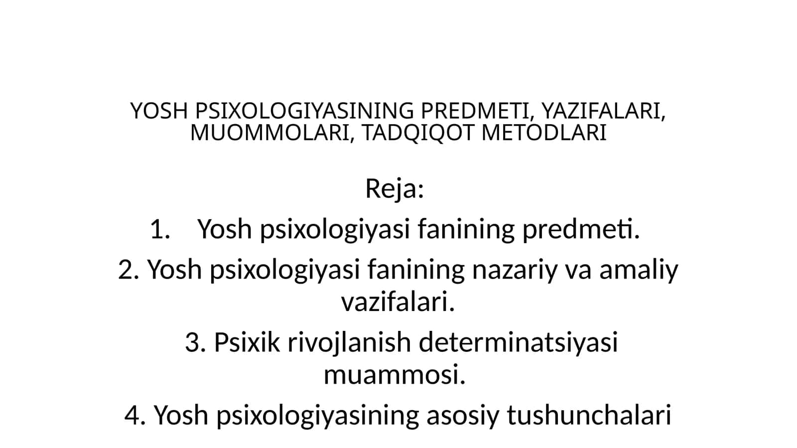 YOSH PSIXOLOGIYASINING PREDMETI, YAZIFALARI, MUOMMOLARI, TADQIQOT METODLARI