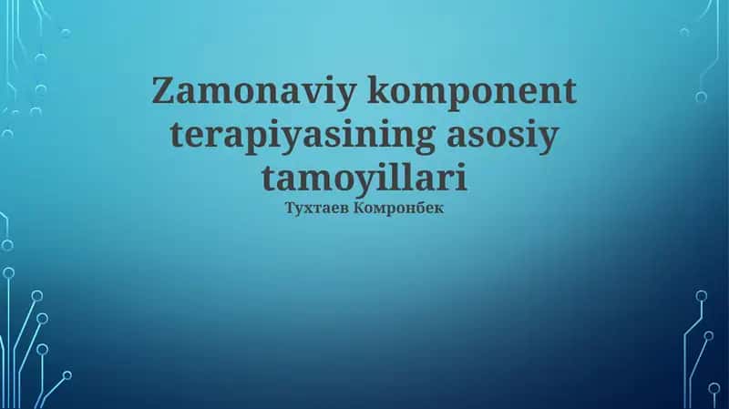 Zamonaviy komponent terapiyasining asosiy tamoyillari