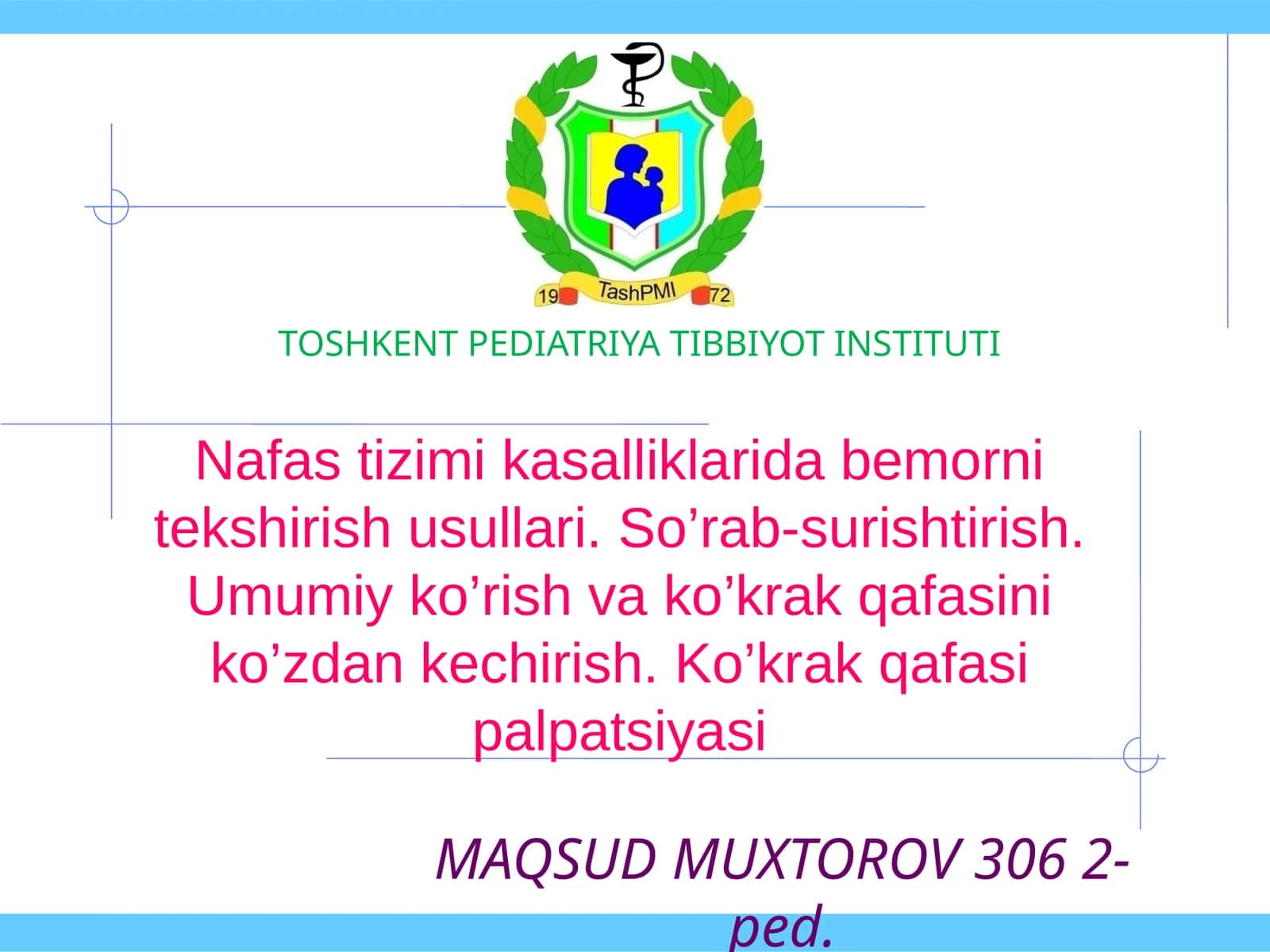 Nafas tizimi kasalliklarida bemorni tekshirish usullari.So’rab-surishtirish. Ko’krak qafasi palpatsiyasi
