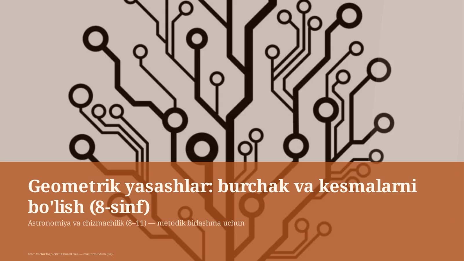 Geometrik yasashlar: burchak va kesmalarni bo'lish (8-sinf)