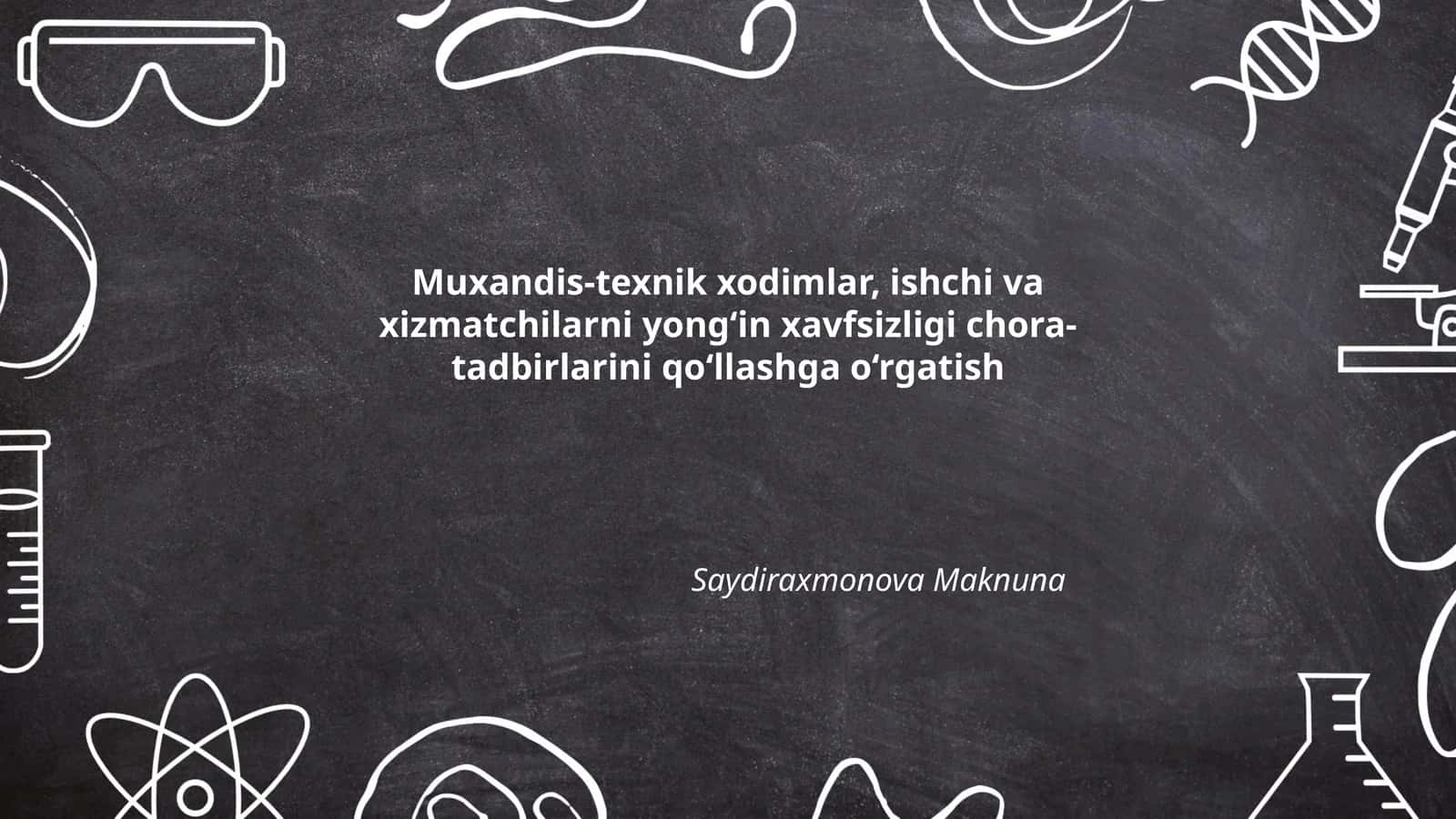 Muxandis-texnik xodimlar, ishchi va xizmatchilarni yong‘in xavfsizligi chora-tadbirlarini qo‘llashga o‘rgatish