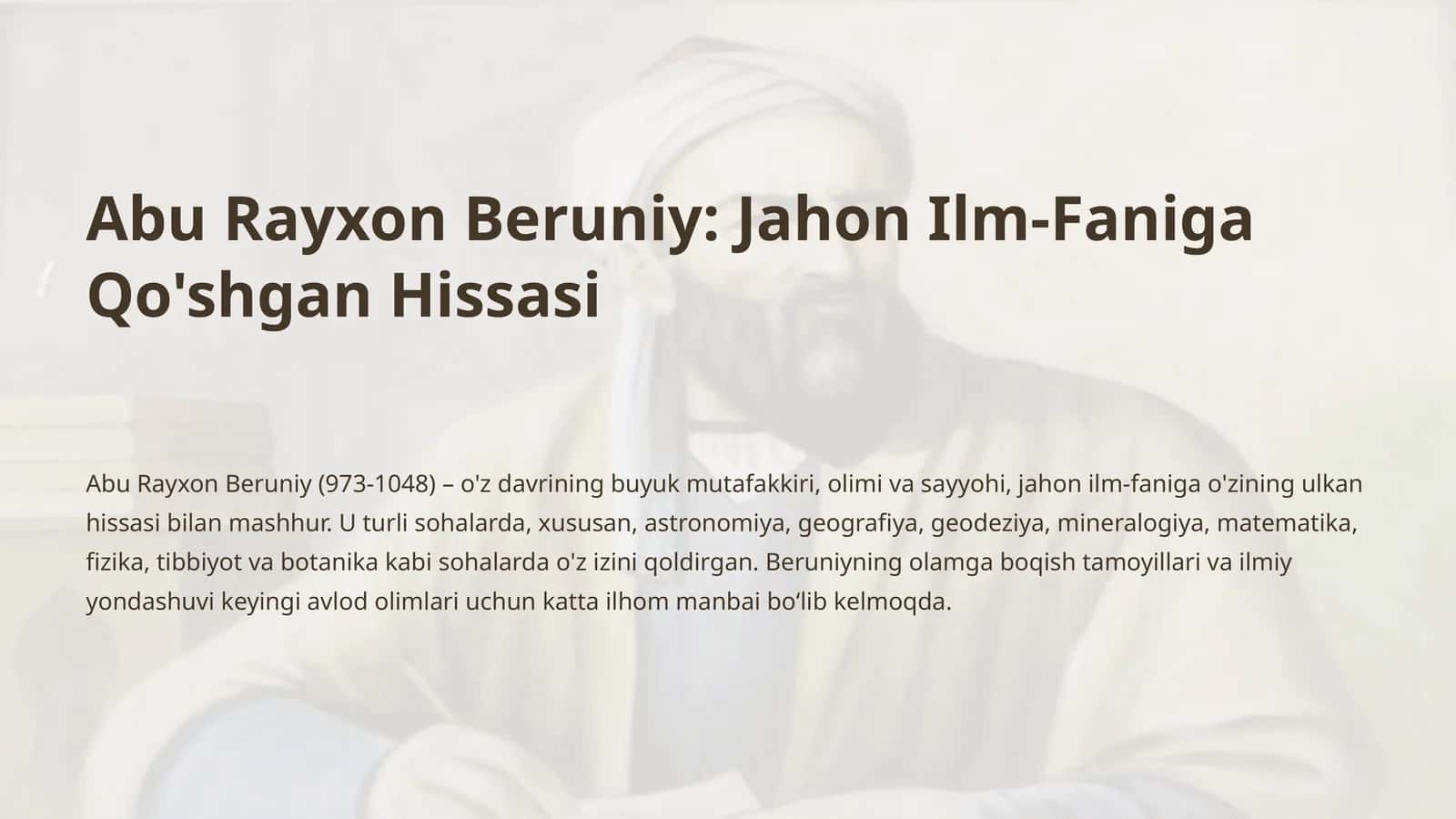 Abu Rayxon Beruniy: Jahon Ilm-Faniga Qo'shgan Hissasi