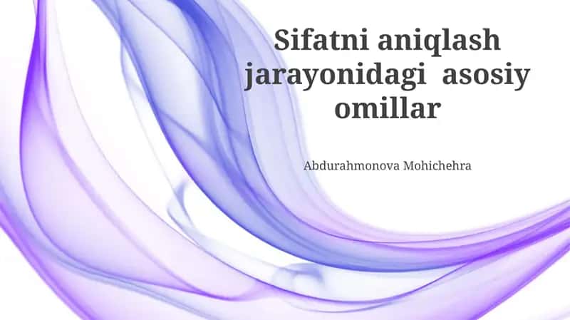Sifatni aniqlash jarayonidagi asosiy omillar