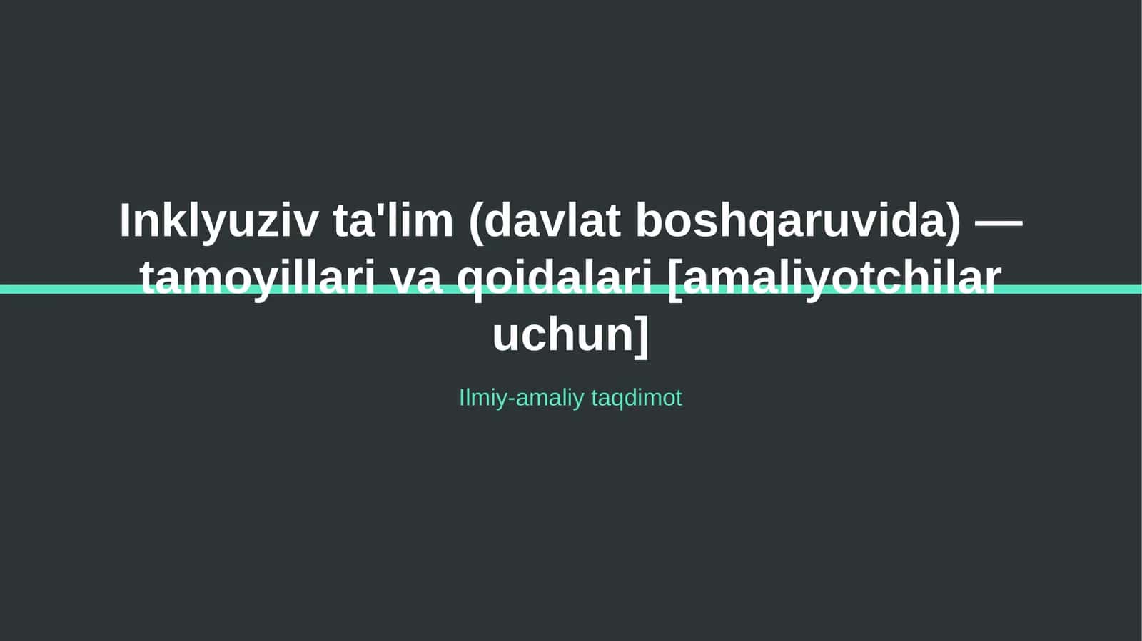 Inklyuziv ta'lim (davlat boshqaruvida) — tamoyillari va qoidalari [amaliyotchilar uchun]