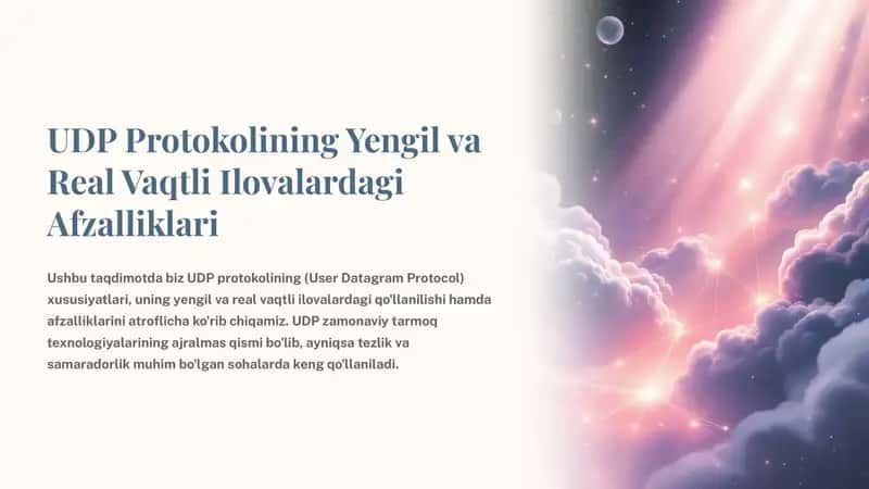 UDP Protokolining Yengil va Real Vaqtli Ilovalardagi Afzalliklari