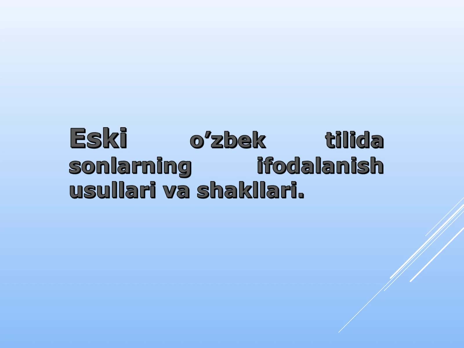 Eski o’zbek tilida sonlarning ifodalanish usullari va shakllari