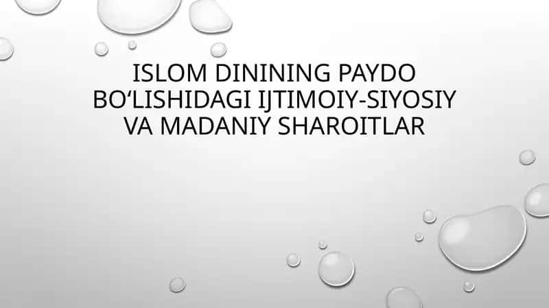 Islomdinining paydobo‘lishidagi ijtimoiy-siyosiy va madaniy sharoitlar