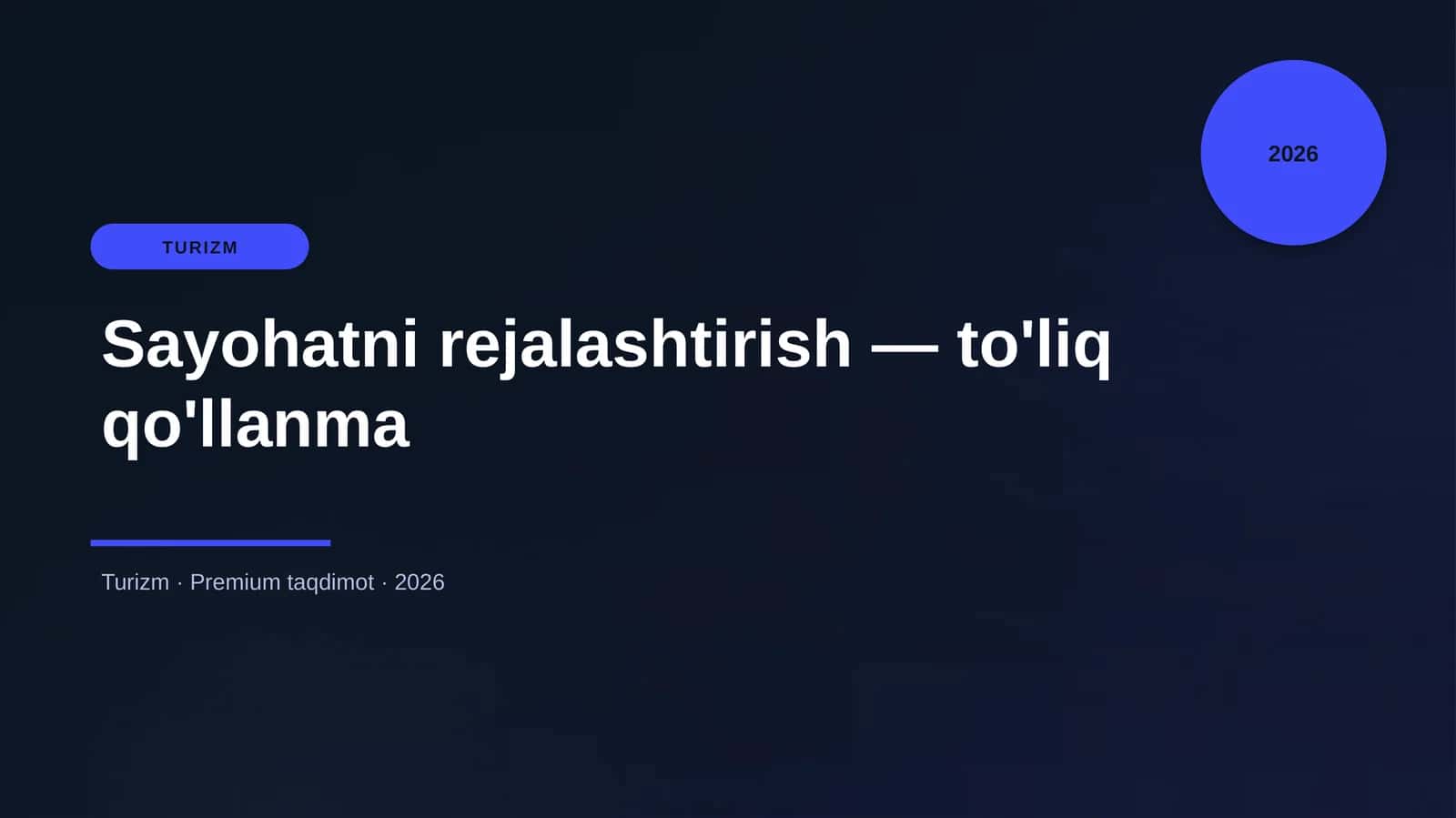 Sayohatni rejalashtirish — to'liq qo'llanma