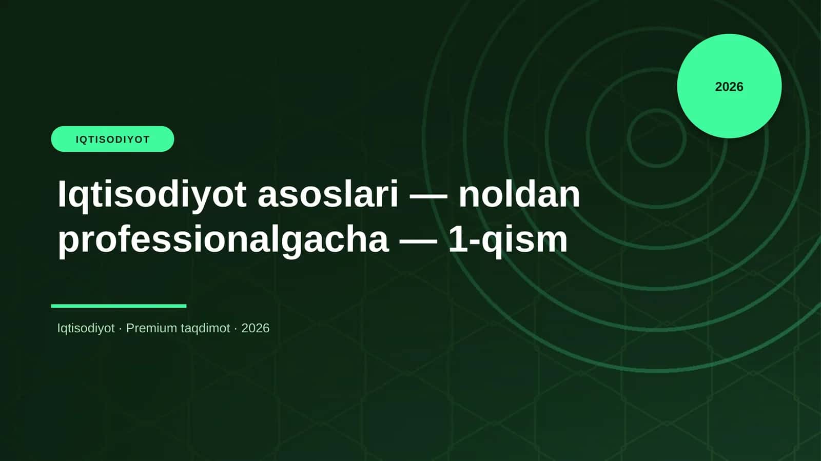 Iqtisodiyot asoslari — noldan professionalgacha — 1-qism