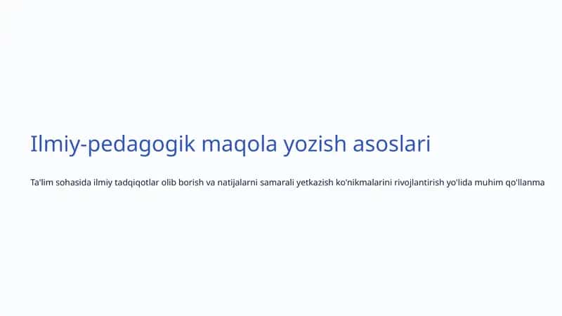 Ilmiy-pedagogik maqola yozish asoslari
