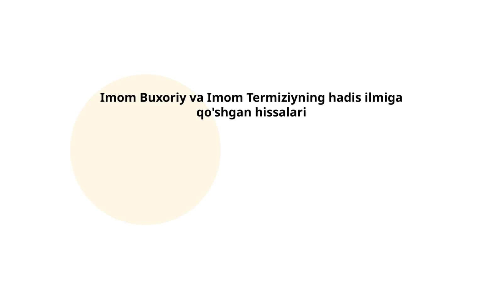 Imom Buxoriy va Imom Termiziyning hadis ilmiga qo'shgan hissalari