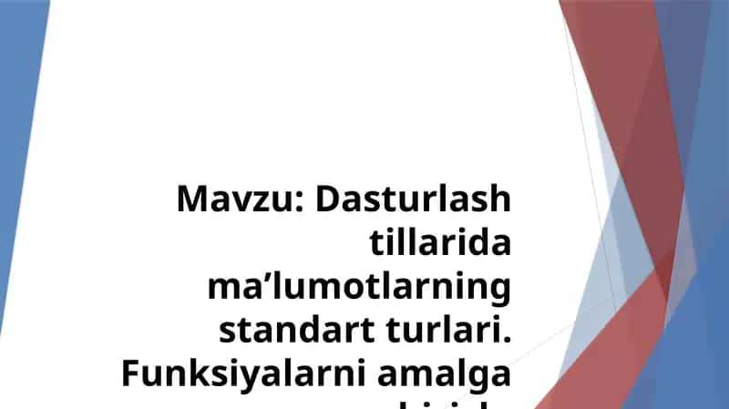 Dasturlash tillarida ma’lumotlarning standart turlari. Funksiyalarni amalga oshirish