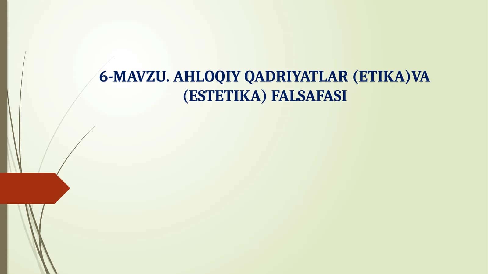 AHLOQIY QADRIYATLAR(ETIKA)VA (ESTETIKA) FALSAFASI