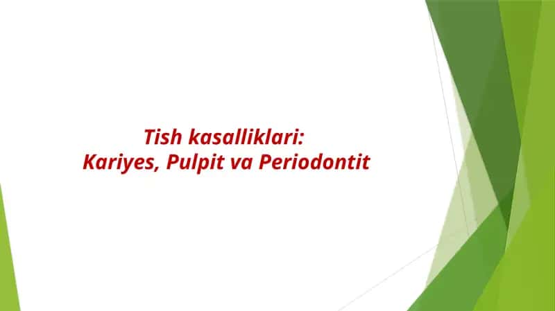 Tish kasalliklari: ksriyes, pulpit va periodontit