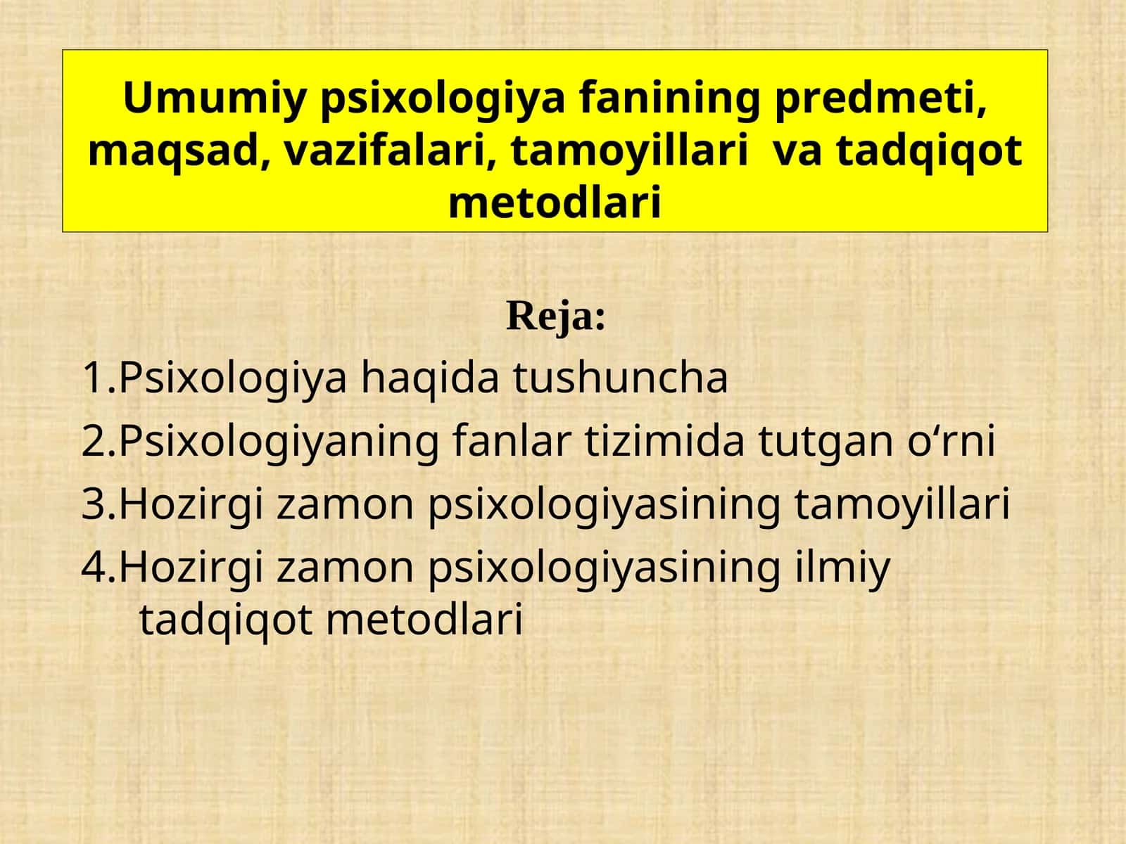 Umumiy psixologiya fanining predmeti, maqsad, vazifalari, tamoyillari va tadqiqot metodlari