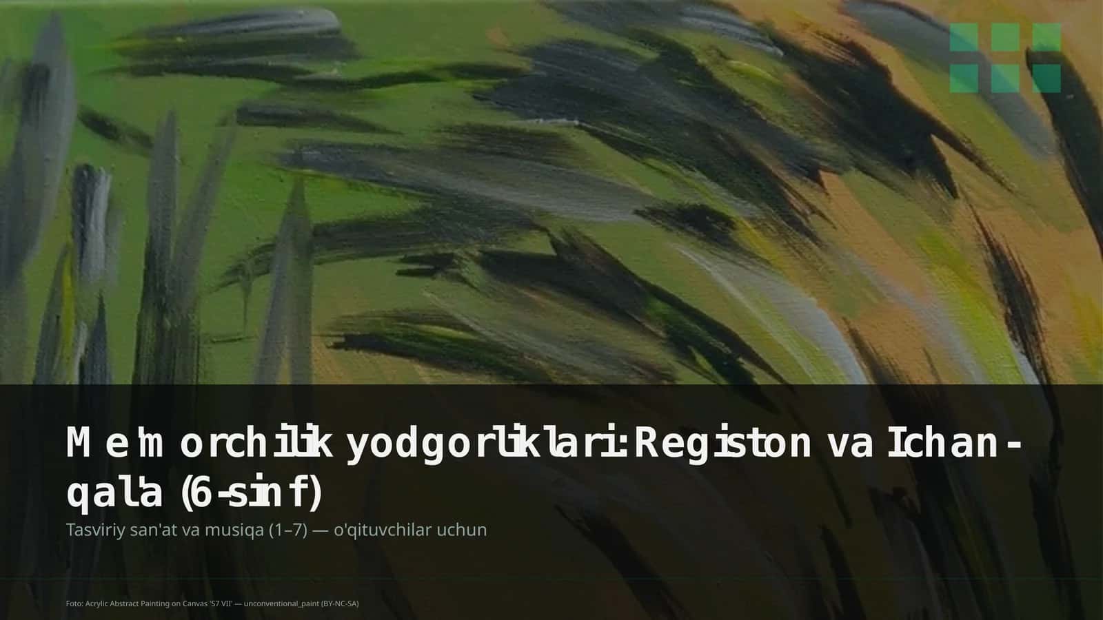 Me'morchilik yodgorliklari: Registon va Ichan-qal'a (6-sinf)