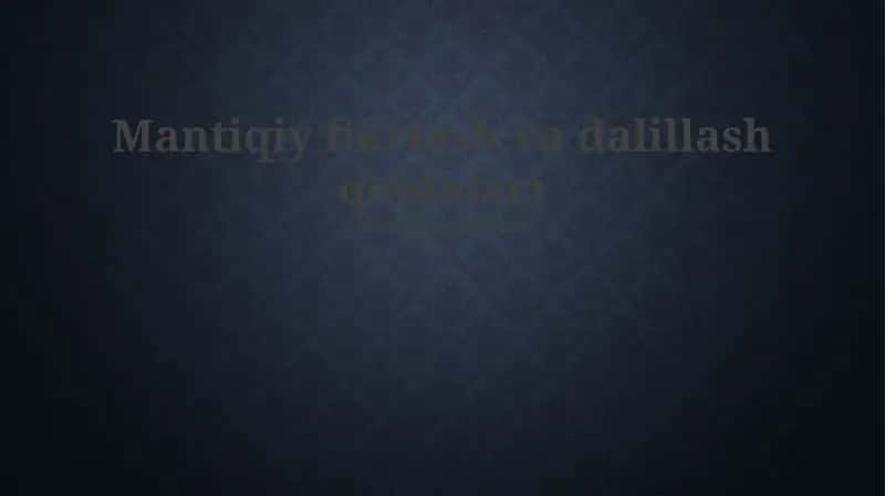 Mantiqiy fikrlash va dalillash qoidalari