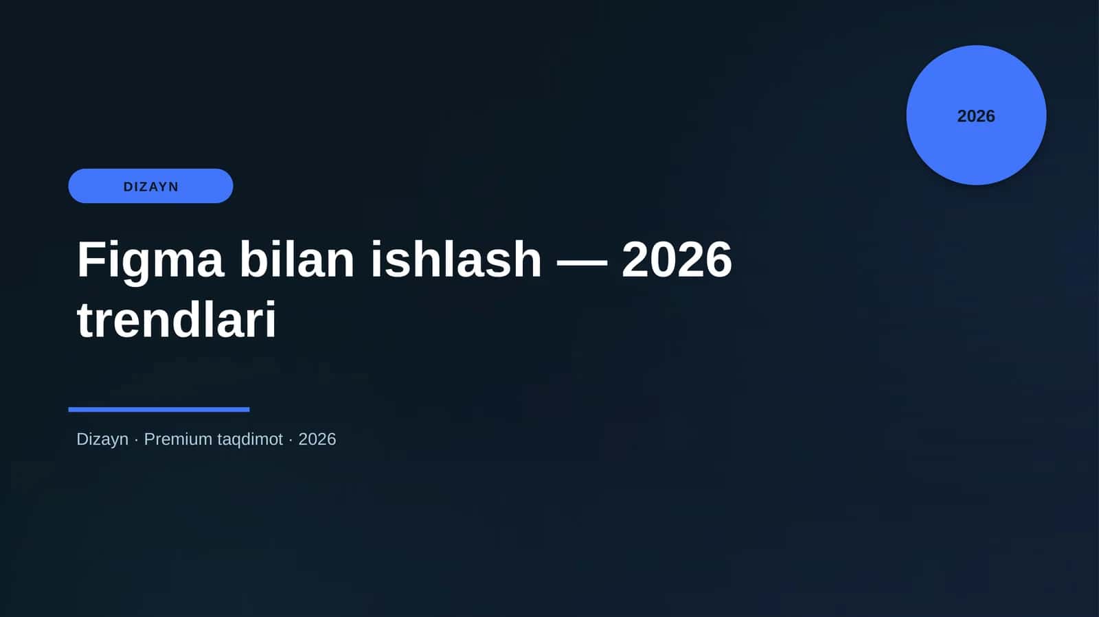 Figma bilan ishlash — 2026 trendlari