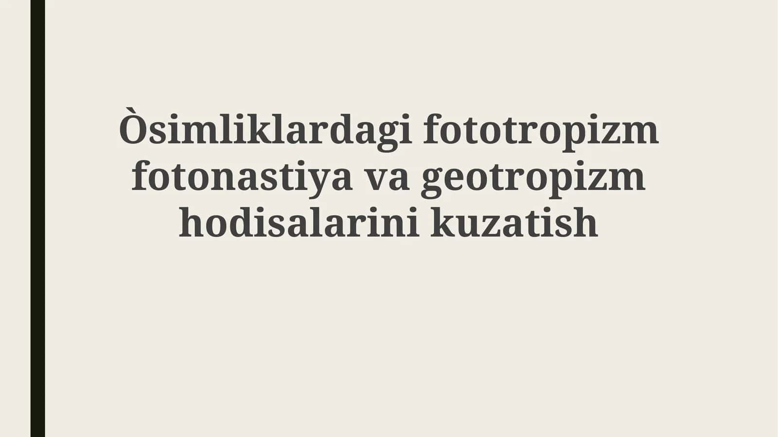 Fototropizm, Fotonastiya va Geotropizm: Ta'riflar, Mexanizmlar va Ta'sir Etuvchi Omillar