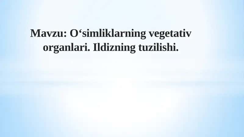 O‘simliklarning vegetativ organlari